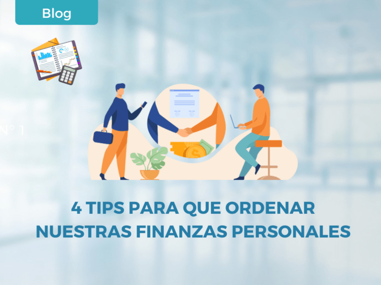 4 tips para que ordenar nuestras finanzas personales - Chau a Tus Deudas